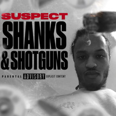 Suspect AGB - Shanks & Shotguns (Official Audio)