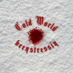 Cold World - Beenstressin [prod. digitalbands x brian spencer]