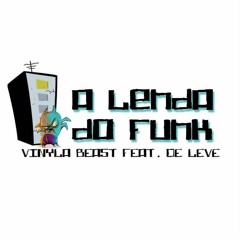 A LENDA DO FUNK MAL FEITO (VINYLA BEAST & MC DE LEVE) 150BPM