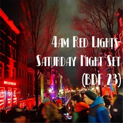 4am Red Lights - Saturday Night Set BDF 2023