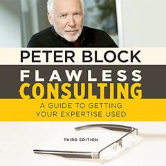 [VIEW] EPUB 📑 Flawless Consulting: A Guide to Getting Your Expertise Used, Third Edi