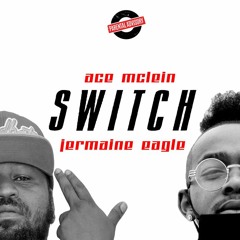 Switch ft. Jermaine Eagle