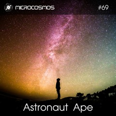 Astronaut Ape — Microcosmos Chillout & Ambient Podcast 069