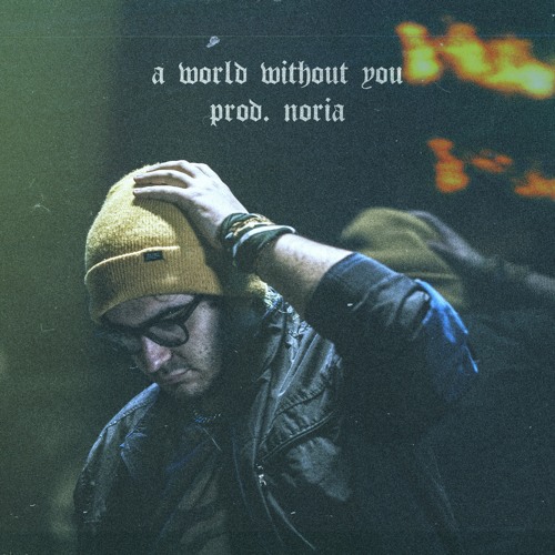 A World Without You [prod. noria]