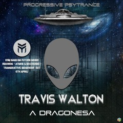 (Travis Walton) A DRAGONESA - Progressive Psytrance!  Brazil S/A