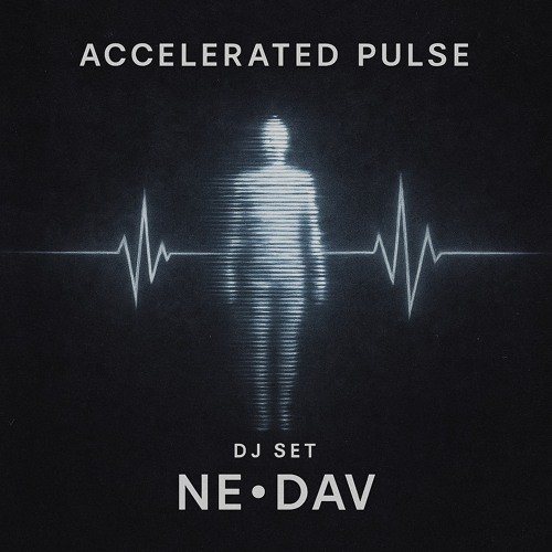 Accelerated Pulse [128–130 BPM Live DJ Set] – NE•DAV