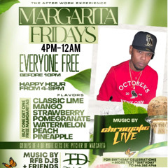 7.22.2022 MARGARITA FRIDAY RFB DJS (AXE & TALENTED), CHROMATIC LIVE, MAD SCENTIST