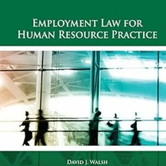 ACCESS EBOOK 💘 Employment Law for Human Resource Practice by David J. Walsh [EPUB KI
