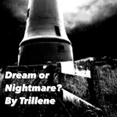 Dream or Nightmare by YDE
