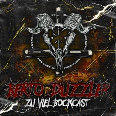 Zu viel BockCast #63 Berto (DE) & Duzzler