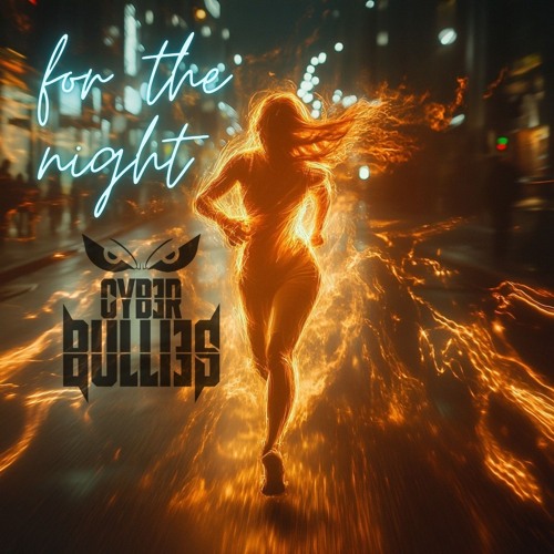CYB3R BULLI3S - For The Night