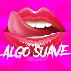 JulianSound - Algo Suave (GUARACHA, ALETEO, ZAPATEO 2020)