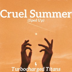 Taylor Swift - Cruel Summer (Sped Up) (TURBOCHARGED TITANS REMIX) - OUT ON SPOTIFY