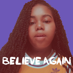 Believe Again produced by Chad (C-Note) Roper written by Angela Mallett