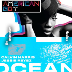 Ocean x American Boy - Calvin Harris x Estelle ft. Kanye West (Tim Underscore Mashup)
