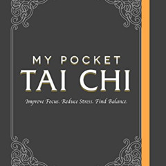 [Free] EPUB 🖌️ My Pocket Tai Chi: Improve Focus. Reduce Stress. Find Balance. by  Ad