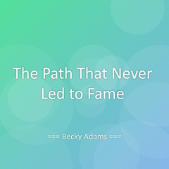 The Path That Never Led to Fame