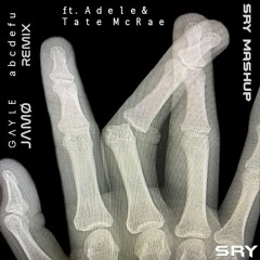 Gayle X Adele X Tate McRae - ABCDEFU (JAMØ Remix) (SRY Mashup)