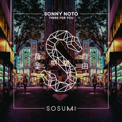 Sonny Noto - There For You [FREE DOWNLOAD]