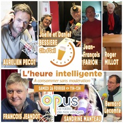 <> L'heure intelligente EM22 <> SAMEDI 26/02/22 <> Clin d'oeil, Roger Millot, J-F Farion...