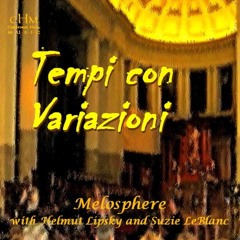 Helmut Lipsky - MELOSPHERE - Tempi con Variazioni - feat. Suzie LeBlanc