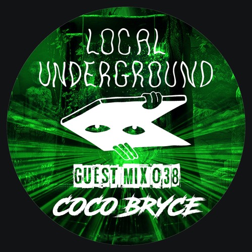 Coco Bryce - Local Underground Guest Mix 038
