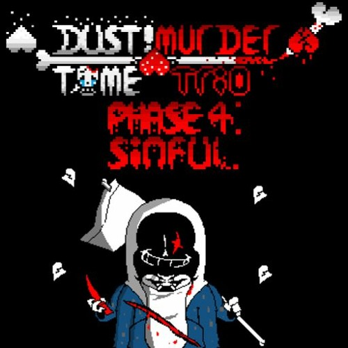 Dust!Murder Time Trio [Phase 4] - sinful. (THE SINS Recreation V2)