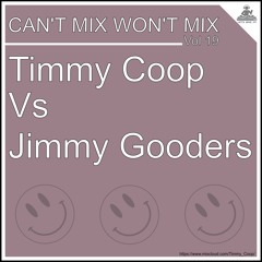 Can't Mix Won't Mix Vol 19 Featuring Jimmy Gooders