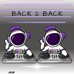 Jkub - Back 2 Back