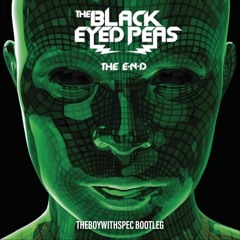 The Black Eyed Peas - I Gotta Feeling (THEBOYWITHSPEC Bootleg)[FREE DOWNLOAD]
