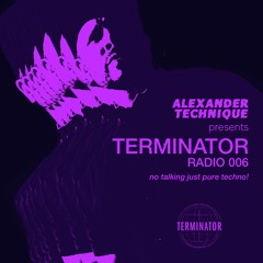 Alexander Technique pres. Terminator Radio 006