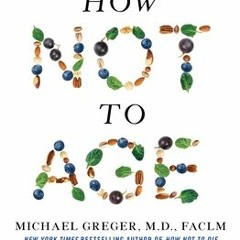 (Download PDF/Epub) How Not to Age: The Scientific Approach to Getting Healthier as You Get Older -