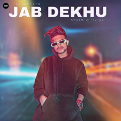 JAB DEKHU - AashuXTEN & KRasR Officials