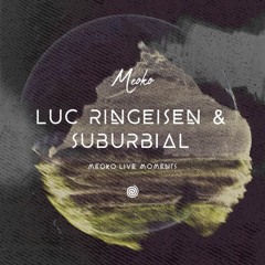 MEOKO Live Moments with Luc Ringeisen b2b Suburbial - recorded @ CDV, Berlin (04/09/21)