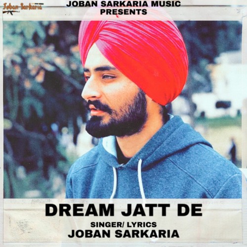 Stream Dream Jatt De by Joban Sarkaria | Listen online for free on  SoundCloud