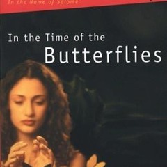 ^ In the Time of the Butterflies BY: Julia Alvarez +Read-Full(