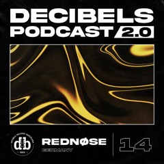 Decibelscast 2.0 #14 by REDNØSE