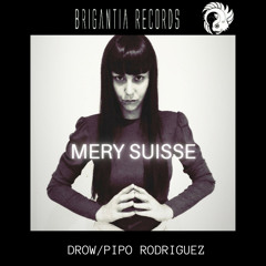 Drow, Pipo Rodriguez - Mery Suisse (Original Mix)