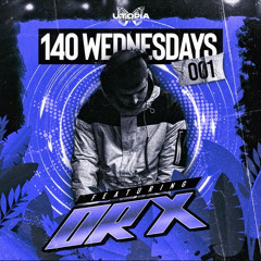140 Wednesdays Featuring : ORX - Mix 001