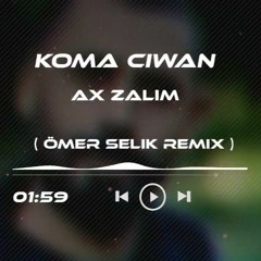 Koma Ciwan - Ax Zalım ( Ömer Selik Remix )