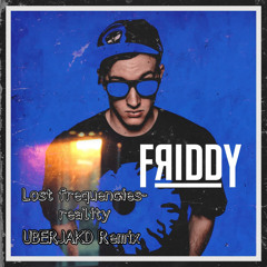 REALITY - UBERJAKD REMIX (FRIDDY REBOOT)