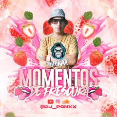 Momentos De Frescura ( Dj Ponxx Live Set)