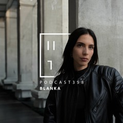 BLANKA - HATE Podcast 358