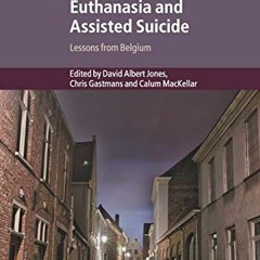 [Read] EPUB 💑 Euthanasia and Assisted Suicide: Lessons from Belgium (Cambridge Bioet