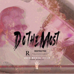 Do the most - Jugg Masta Villn