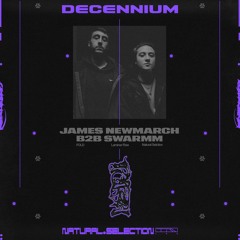 DECENNIUM - James Newmarch b2b SWARMM (FOLD, Laminar Flow, Natural Selection)