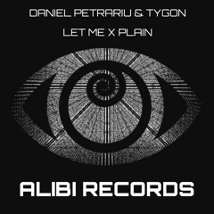 Daniel Petrariu & TYGON - Let Me X Plain (Original Mix)