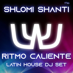 Shlomi Shanti - Ritmo Caliente (Latin House DJ Set 2025)