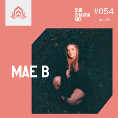 MAE B - Sub Chakra Mix - 054