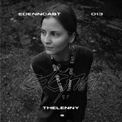 EDNCAST 013 w/ THELENNY